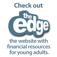 Check out The Edge, the website with financial resources for young adults.